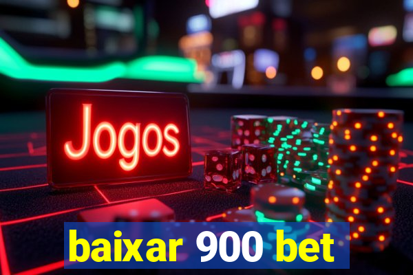 baixar 900 bet